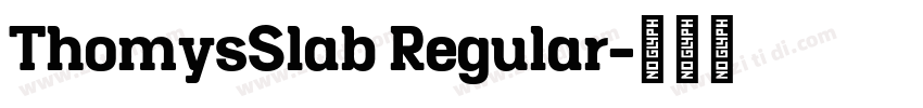 ThomysSlab Regular字体转换